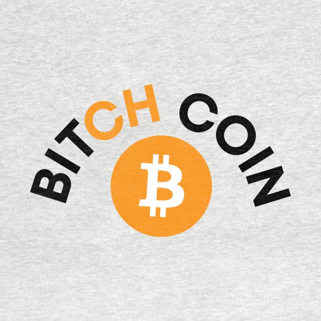 Bitch Coin by twentysevendstudio